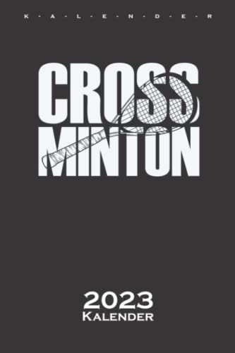 Crossminton Speed Badminton Schläger Kalender 2023: Jahreskalender für Fans des schnellen Sport mit Federball und Schläger