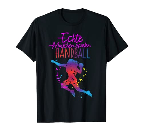 Echte Mädchen spielen Handball Handballerin Handballspiel T-Shirt