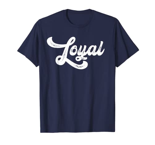 Loyal - Script T-Shirt