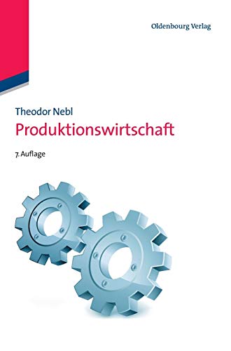 Produktionswirtschaft (Lehr- und Handbücher der Betriebswirtschaftslehre)
