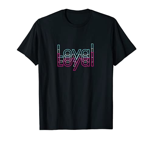 Loyal T-Shirt