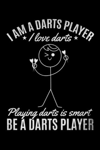 Funny Darts Stick Figure: I am a Darts Player I love darts Playing darts is smart Be a Darts player: Funny Darts Stick Figure Notebook I Playing Darts ... Player Notepad (A5 6