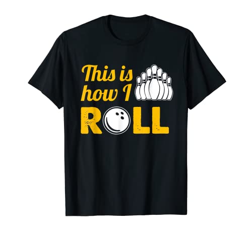 This How I Bowling-Rolle T-Shirt