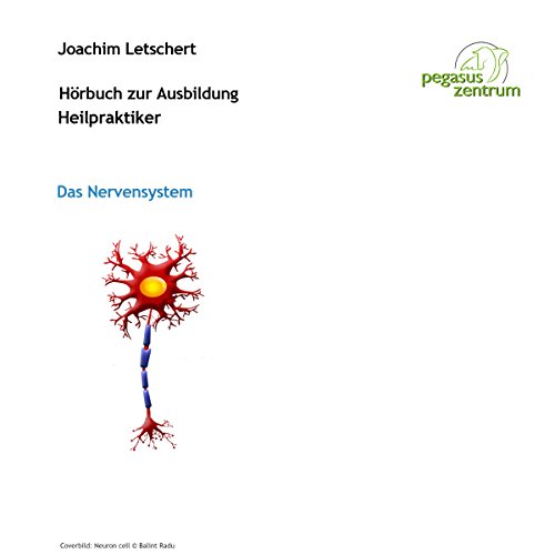 Hörbuch zur Ausbildung für Heilpraktiker: Das Nervensystem