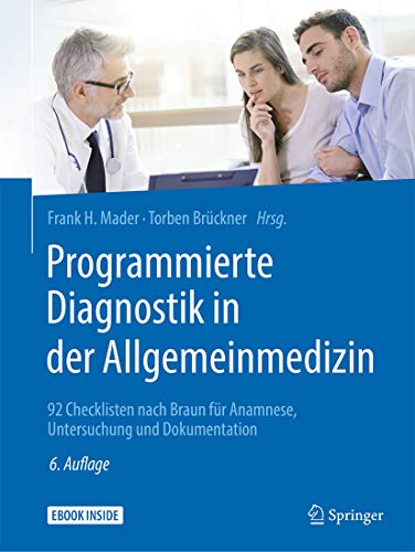Programmierte Diagnostik in der Allgemeinmedizin: 92 Checklisten nach Braun für Anamnese, Untersuchung und Dokumentation