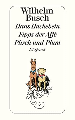Hans Huckebein / Fipps der Affe / Plisch und Plum (detebe)