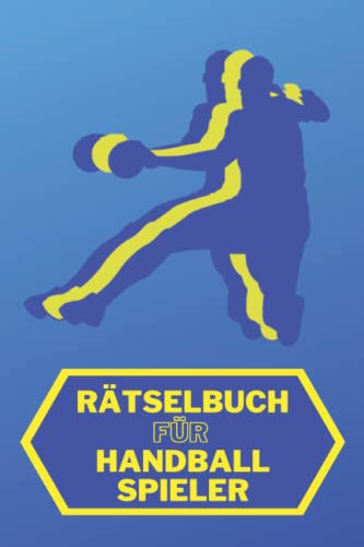 Rätselbuch für Handball-Spieler: Rätselspaß für die kleine Hanball-Spieler | Geschenkidee für Handballer