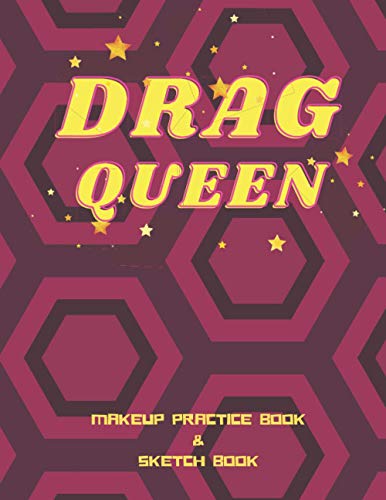 Drag Queen Makeup Book and Sketch Book: The perfect look book to practice your makeup palette designs and draw your drag fashion costume fantasies.
