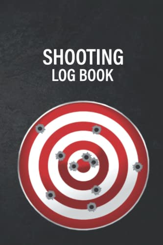 Shooting Log Book: To Become a Better Marksperson: This Shooting Log Book Keeps Record of Location, Date, Firearm, Bullet, Seating Depth, Powder, Grains, Primer, Bass, Distance, Weather, & Wind