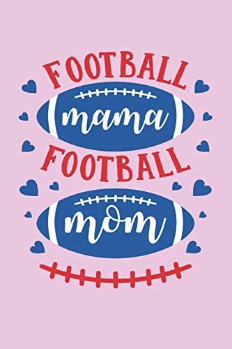 Football Mama Football Mom: Football Books for Mothers (Football Notebook Blank for Writing Down)