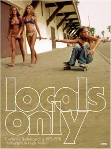 Locals Only: California Skateboarding 1975-1978