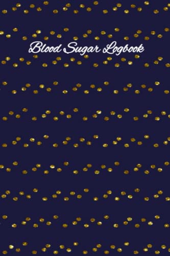 Dark blue with gold dots Blood Sugar Logbook- 6x9 inches 100 pages: Glucose Maintenance