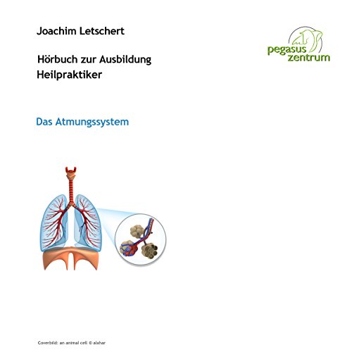 Hörbuch zur Ausbildung für Heilpraktiker: Das Atmungssystem