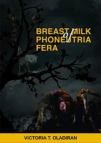 Breast Milk of Phoneutria Fera (English Edition)