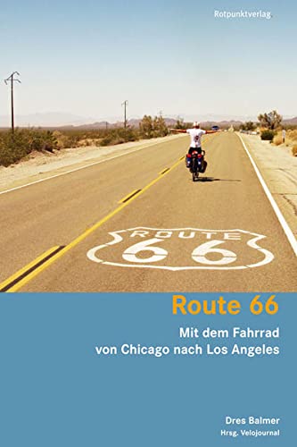 Route 66: Mit dem Fahrrad von Chicago nach Los Angeles (Reisegeschichten im Rotpunktverlag)