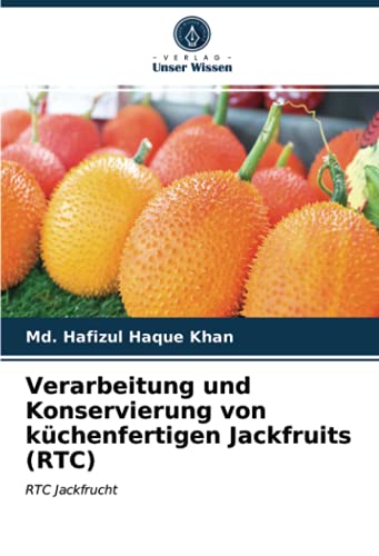 Verarbeitung und Konservierung von küchenfertigen Jackfruits (RTC): RTC Jackfrucht