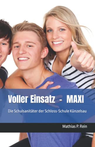 Voller Einsatz - MAXI: Die Schulsanitäter der Schloss-Schule Künzelsau