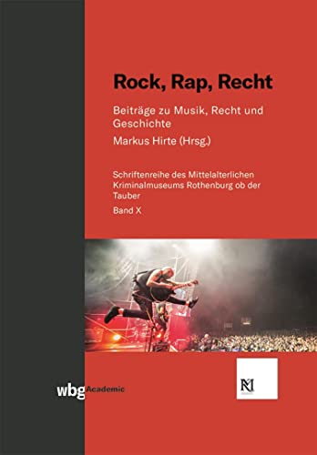 Rock, Rap, Recht: Beiträge zu Musik, Recht und Geschichte