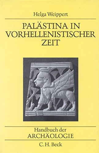 Handbuch der Archäologie, Vorderasien: Palästina in vorhellenistischer Zeit