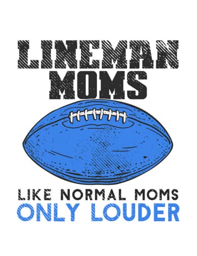 Football Lineman Moms Like Normal American Football: Notebook Designed (8.5 x 11)