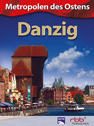 Metropolen des Ostens - Danzig