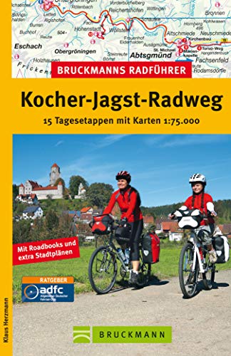 Radführer Kocher-Jagst-Radweg: 15 Tagesetappen von Aalen über Schwäbisch Hall nach Crailsheim und Ellwangen (Bruckmanns Radführer)