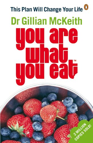 You Are What You Eat: The original healthy lifestyle plan and multi-million copy bestseller