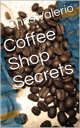 Coffee Shop Secrets (Coffee Business Book 1) (English Edition)