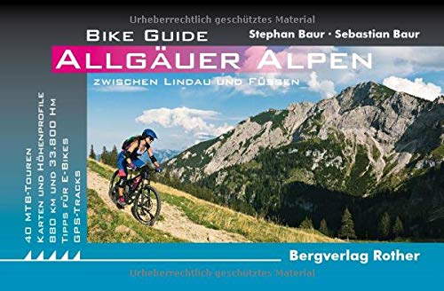 Bike Guide Allgäuer Alpen: 40 Mountainbike-Touren zwischen Lindau und Füssen. Mit GPS-Tracks (Rother Bike Guide)