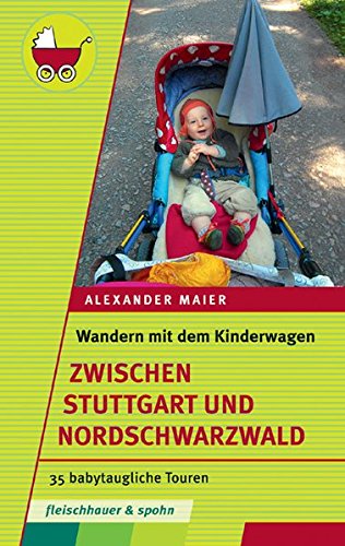 Wandern mit dem Kinderwagen – zwischen Stuttgart und Schwarzwald: 35 babytaugliche Touren