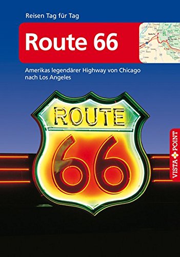 Route 66 - VISTA POINT Reiseführer Reisen Tag für Tag (Amerikas legendärer Highway von Chicago nach Los Angeles - Mit Faltkarte)
