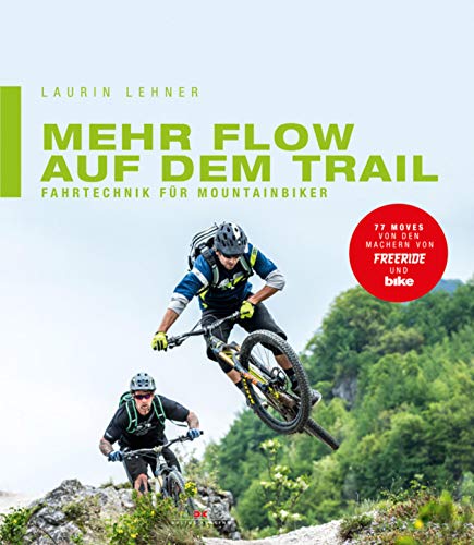 Mehr Flow auf dem Trail: Fahrtechnik für Mountainbiker