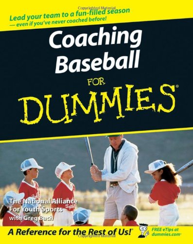 Coaching Baseball for Dummies (For Dummies Series)