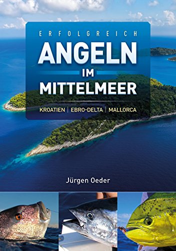 Erfolgreich angeln im Mittelmeer von Jürgen Oeder Book