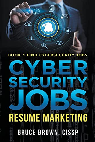 Cybersecurity Jobs: Resume Marketing (Find Cybersecurity Jobs, Band 1)