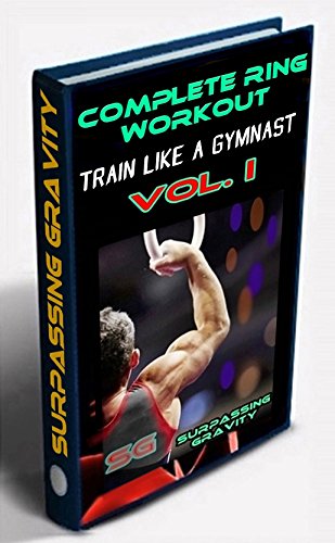 Complete Ring Workout - Train like a Gymnast! (Vol. Book 1) (English Edition)