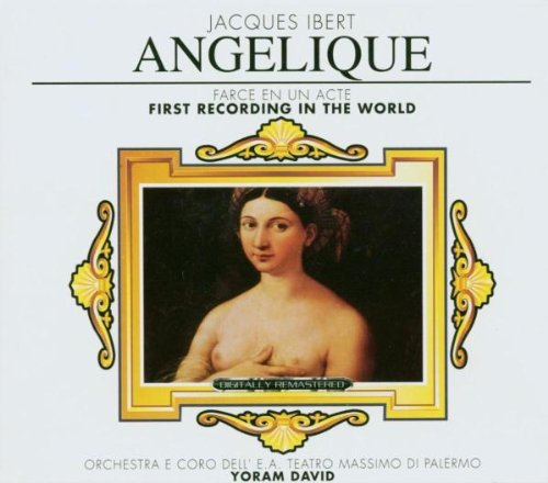 Jacques Ibert: Angélique (Opern-Gesamtaufnahme) (Palermo 1996)