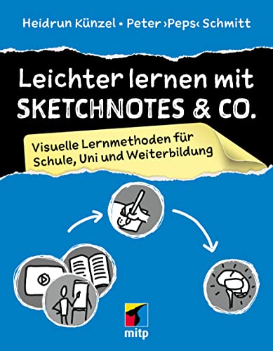 Leichter lernen mit Sketchnotes & Co.: Visuelle Lernmethoden für Schule, Uni und Weiterbildung (mitp Kreativ)