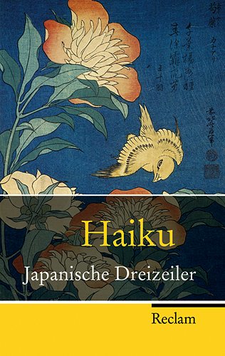 Haiku: Japanische Dreizeiler (Reclam Taschenbuch)