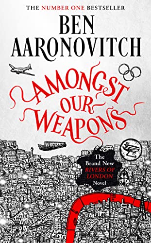 Amongst Our Weapons: The Brand New Rivers Of London Novel (English Edition)