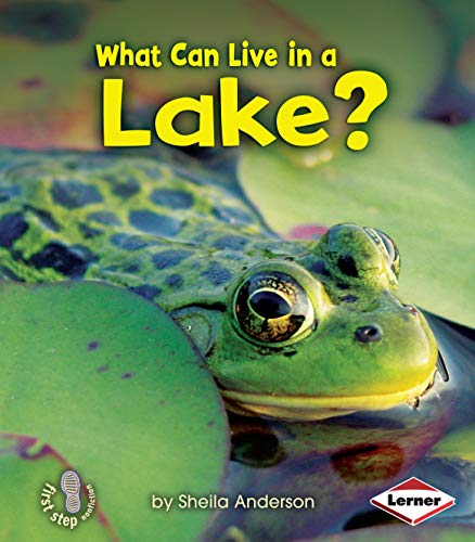 What Can Live in a Lake? (First Step Nonfiction — Animal Adaptations) (English Edition)