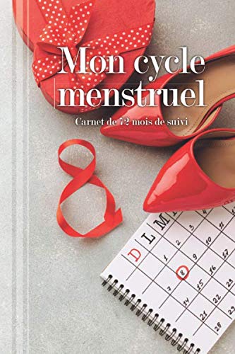 Mon Cycle Menstruel – Carnet de 72 mois de suivi: Carnet de suivi des règles pour femme et adolescente. 76 pages, format 15,54 x 23,46 cm, 80 gr papier crème, broché.