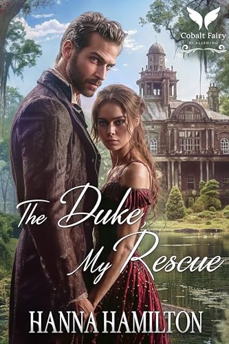 The Duke, My Rescue: A Historical Regency Romance Novel (English Edition)
