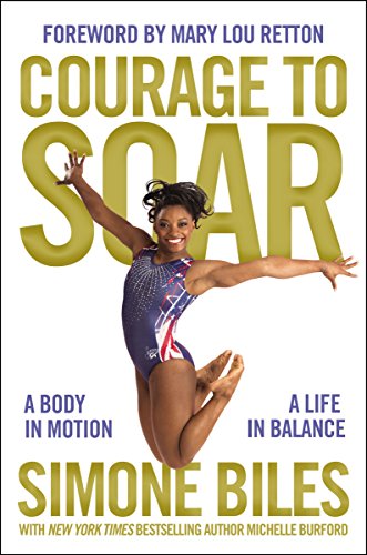 Courage to Soar: A Body in Motion, A Life in Balance (English Edition)