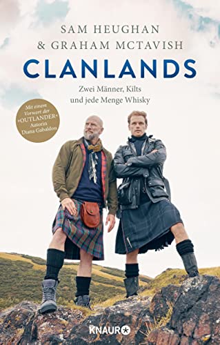 Clanlands: Zwei Männer, Kilts und jede Menge Whisky | Mit einem Vorwort von Diana Gabaldon