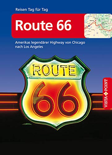 Route 66 - VISTA POINT Reiseführer Reisen Tag für Tag: Amerikas legendärer Highway von Chicago nach Los Angeles - Mit Faltkarte