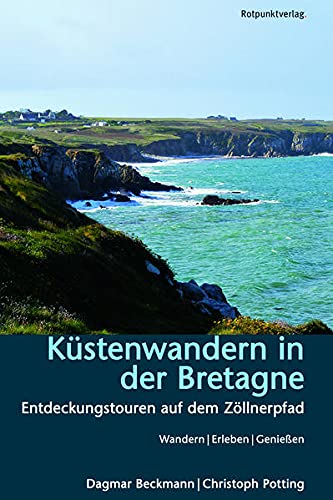 Küstenwandern in der Bretagne: Entdeckungstouren auf dem Zöllnerpfad (Lesewanderbuch)