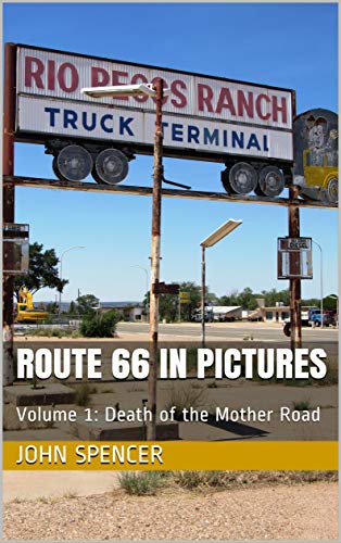 Route 66 in Pictures: Volume 1: Death of the Mother Road (English Edition)