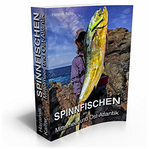 SPINNFISCHEN am Mittelmeer und Ost-Atlantik: MEERES-SPINNFISCHEN Auf Barrakuda & Co. von den Küsten des Mittelmeeres und des Ostatlantik (Angel-Ratgeber - Fishing Guides 3)