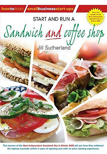 Start and Run a Sandwich and coffee shop (How to Books Small Business Start Ups)